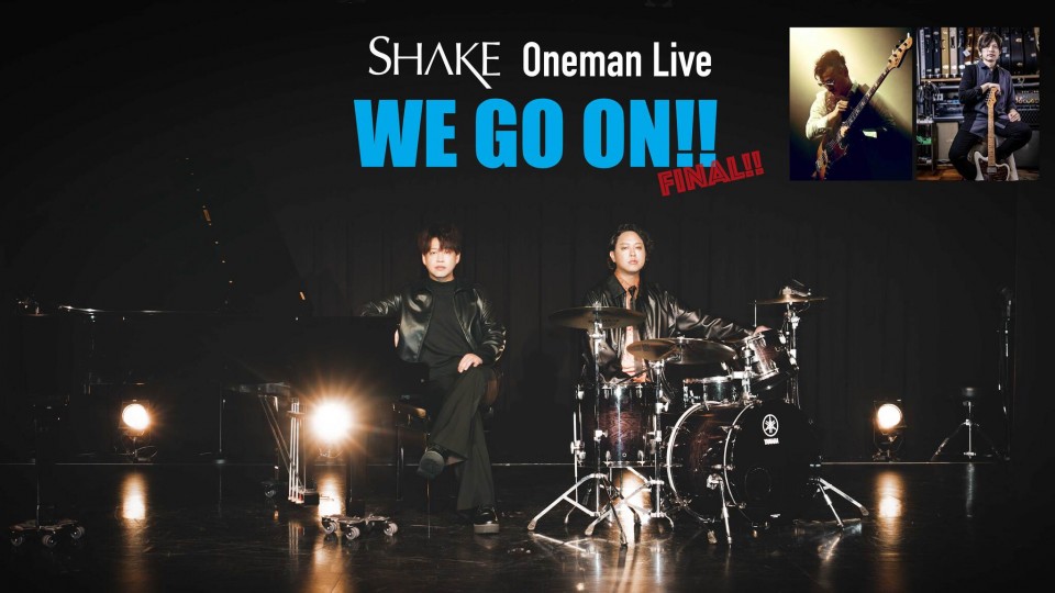 SHAKE「WE GO ON!! -FINAL TOKYO-」